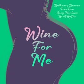Wine For Me (feat. Free.Nem & Gwap Montana) BeatsByNIX & Brithaney Renaee
