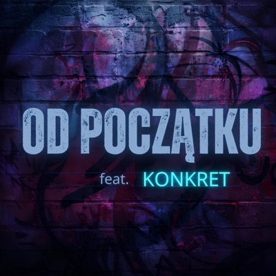 Od początku (feat. KONKRET) - Single