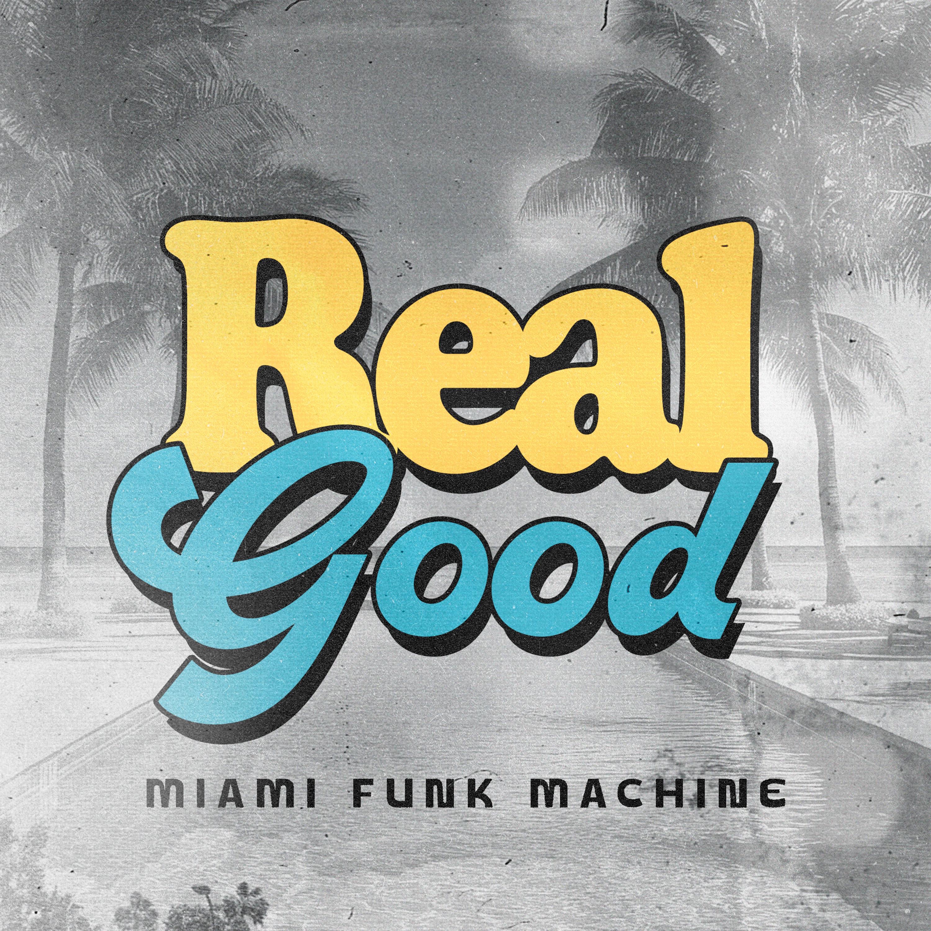 Miami Funk Machine - Real Good
