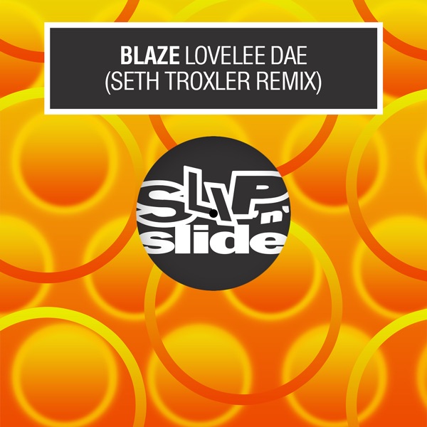 Lovelee Dae (Seth Troxler Remix) - Single