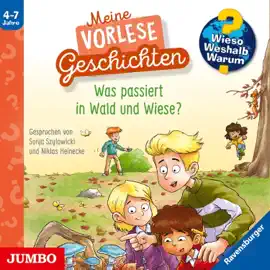Was passiert in Wald und Wiese? (Wieso? Weshalb? Warum? Meine Vorlesegeschichten, Folge 2)