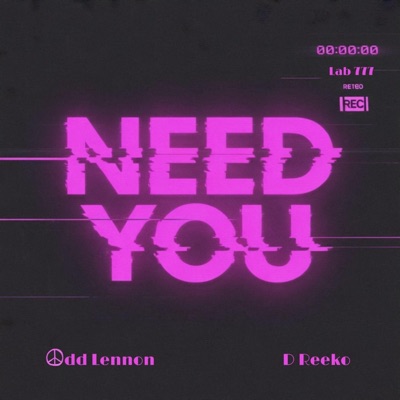 Need You (feat. D Reeko) - Single