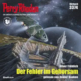 Der Fehler im Gehornsam - Perry Rhodan - Erstauflage 3374 (Ungekürzt)