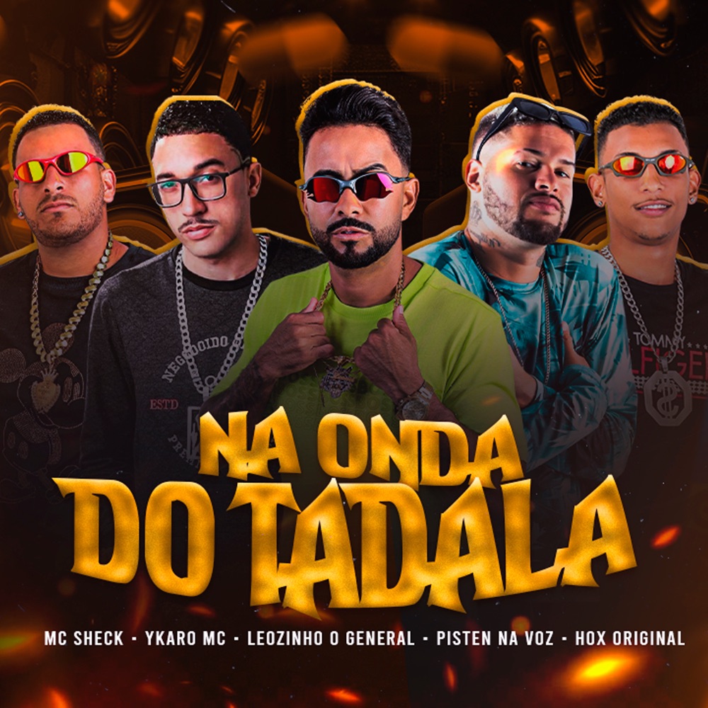 Обложка альбома «Na Onda do Tadala - Single» — Leozinho O General, Ykaro MC, PistenNaVoz & Mc sheck