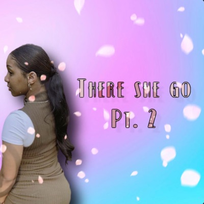 There She Go pt. 2 (feat. zeotana) - Single