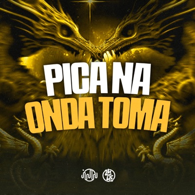 Pica na Onda Toma - Single