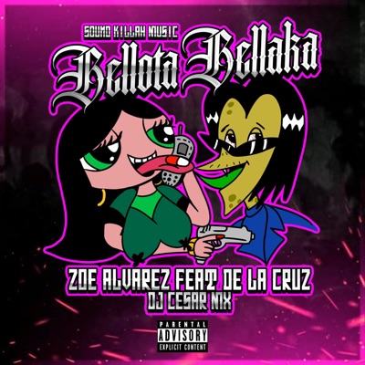 Bellota Bellaka (feat. Zoe Alvarez, De La Cruz "El Más Latoso" & Dj Cesar MX) - Single