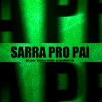 Sarra pro Pai - Single - Mc Chico, DJ REMIZEVOLUTION & DJ Gomes Original
