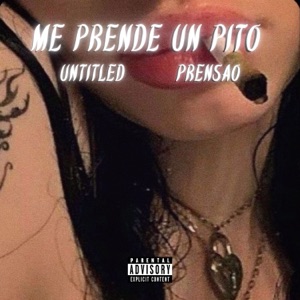 Me Prende Un Pito (feat. Prensao)