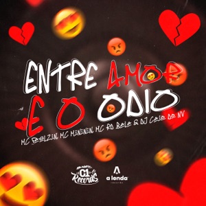 Entre o Amor e o Odio (feat. Mc Rd Bala)