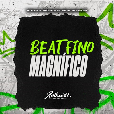 Beat Fino Magnífico (feat. Mc Vuk Vuk, Mc 2D & MC MENOR MS) - Single
