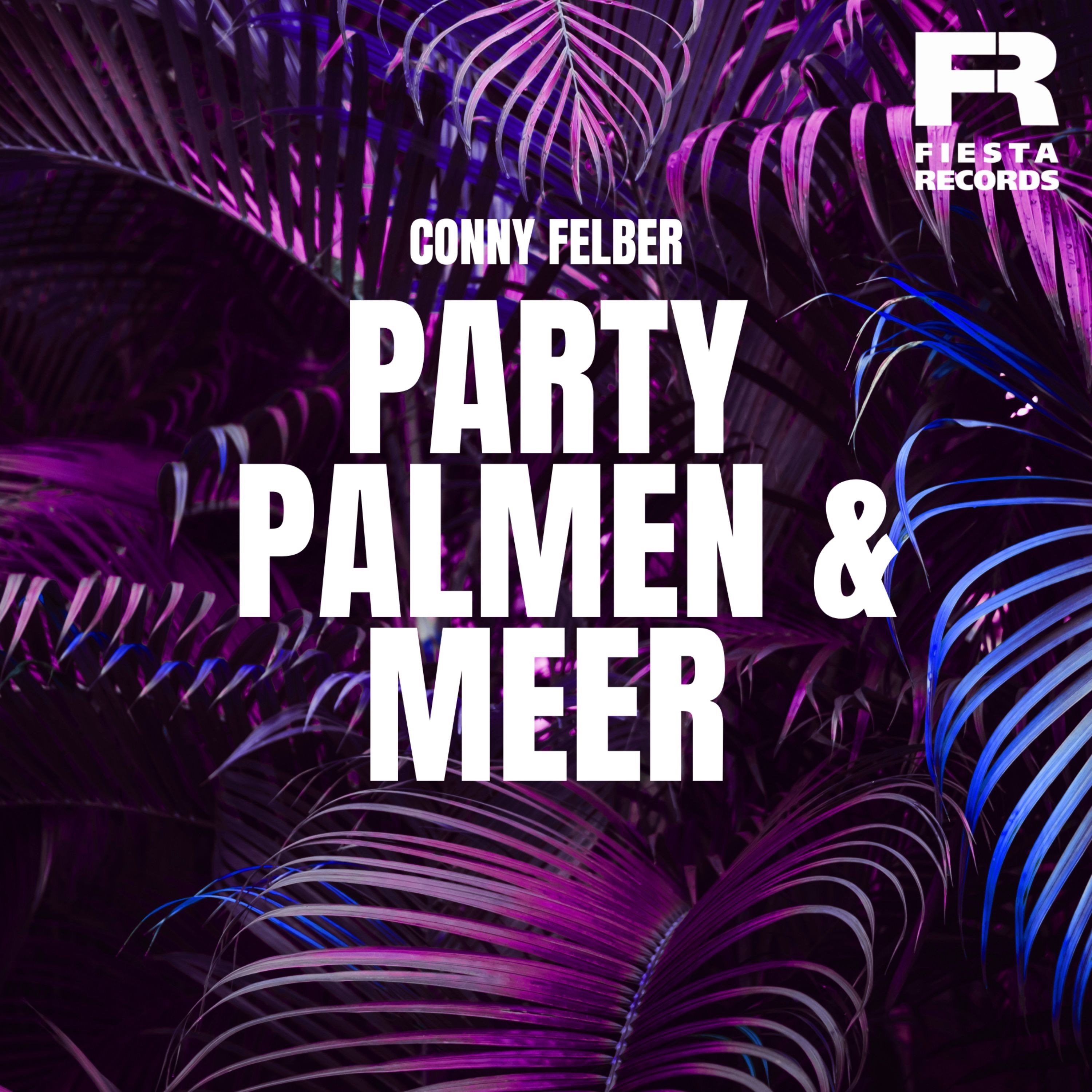 Conny Felber - Party, Palmen & Meer