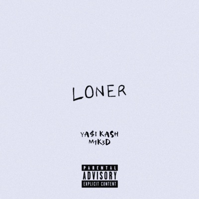LONER (feat. MIK3D) - Single