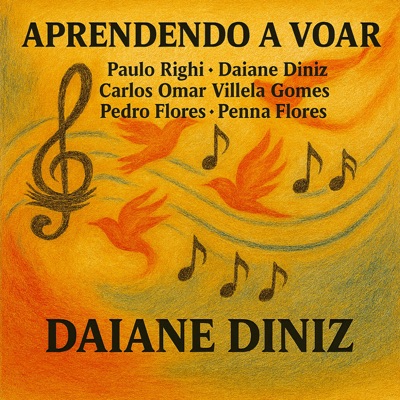 Aprendendo a Voar (feat. Carlos Omar Villela Gomes, Penna Flores, Daiane Diniz & Pedro Flores) - Single