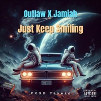 Just keep smiling (feat. Jamiah) - Single - Outlaw The Kidd