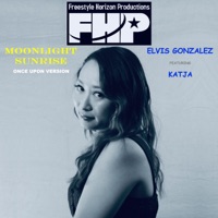 Moonlight Sunrise (feat. Katja) [Once Upon Version] - Single - Elvis Gonzalez