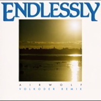Endlessly (Volkoder Remix) [feat. Kytsa] - Single - Airwolf Paradise