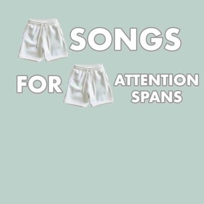 Short Songs For Short Attention Spans