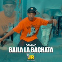 Baila La Bachata - Single - Dani MC