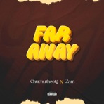 Far away (feat. Chuchutheotg & Zam) - Single