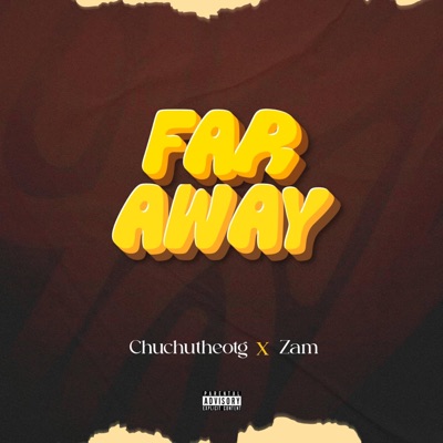 Far away (feat. Chuchutheotg & Zam) - Single