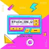 Jason Lane - STUCK ON U