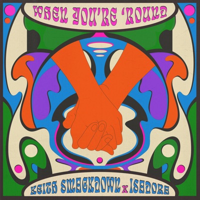 When You're 'Round (feat. Felix Meredith & Isadora) - Single