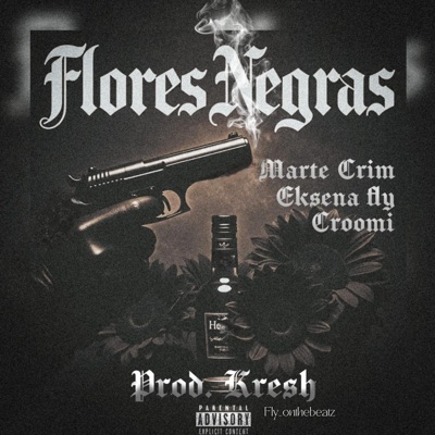 Flores negras (feat. Marte crim, Croomi, FLY_ONTHEBEATZ & Kresh) - Single