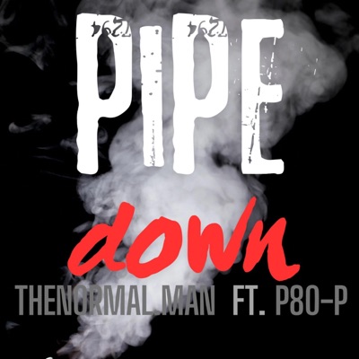 PIPE DOWN (feat. P80-P) - Single