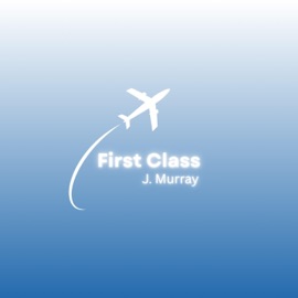 First Class (feat. J. Murray) Carter Grant