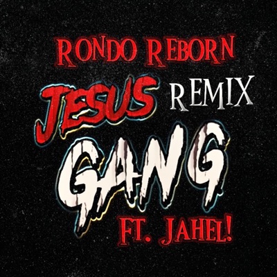 JESUS GANG (feat. Jahel!) [REMIX] - Single