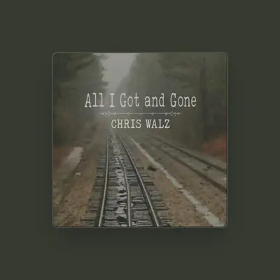 Listen to Chris Walz, watch music videos, read bio, see tour dates & more!