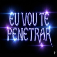 Eu Vou Te Penetrar - Single - MC Kelme, mc donzela & DJ MLK
