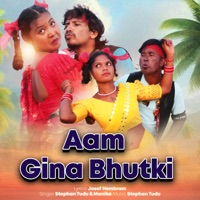 AAM GINA BHUTKI - Single - STEPHAN TUDU & Monika Besra