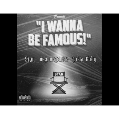 Wanna Be Famous (feat. M@int@in812 & Nikki Baby) - Single