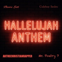 Hallellujah Anthem (feat. Coleboy Sedro, AKTHECHRISTIANRAPPER & Mr. Poetry 7) - Single - Pierre Lott