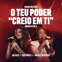 O Teu Poder (Creio em Ti) Famous For (I Believe) [Ao Vivo] - Single - Sarah Beatriz & Bruna Karla
