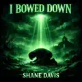 I Bowed Down
