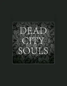 Dead City Souls을(를) 듣고, 뮤직 비디오를 보고, 약력을 읽고, 투어 일정 등을 확인하세요!