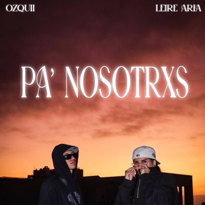 Pa nosotrxs (feat. ozquii) - Single