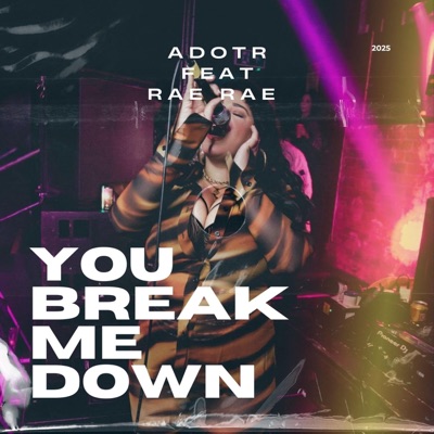 You Break Me Down (feat. A dot R) - Single