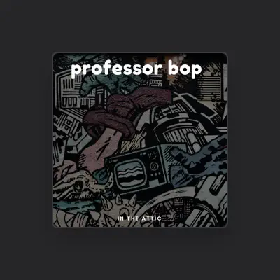 Listen to Professor Bop, watch music videos, read bio, see tour dates & more!