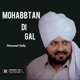 Mohabbtan Di Gal Single