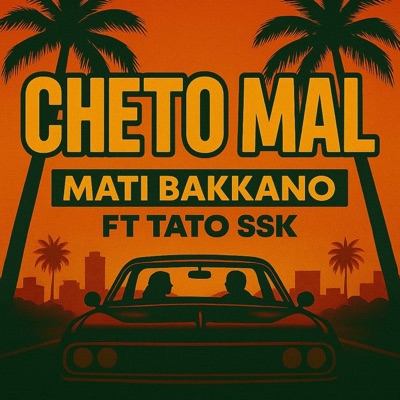 Cheto Mal (feat. tato ssk) - Single