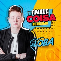 Amava Coisa Nenhuma - Single - Banda A Loba