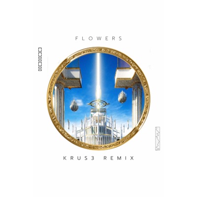 Flowers (KRUS3 Remix) - Single
