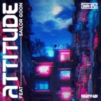 Attitude (feat. Sailor Goon) - Single - WA-FU