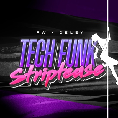 Tech Funk - Striptease (feat. DELEY) - Single