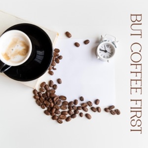 But First Coffee – Morning Cafe, Chili's Restaurant, Coffee Shop, Break & Lunch
