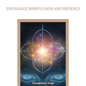 Encourage Mindfulness and Presence